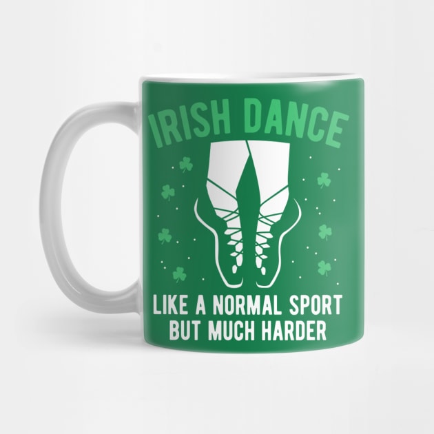 Irish Dance Funny St Patrick's Day Gift For Women Girls by HCMGift